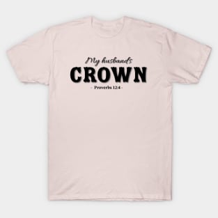 My husband's crown bible quote T-Shirt